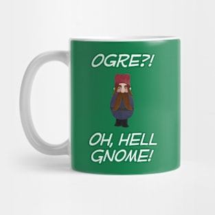 Ogre?! Oh, Hell Gnome! w Mug